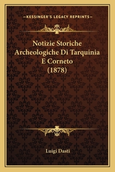 Paperback Notizie Storiche Archeologiche Di Tarquinia E Corneto (1878) [Italian] Book