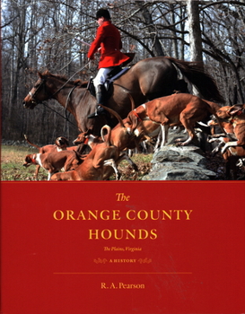 Hardcover The Orange County Hounds, the Plains, Virginia: A History Book