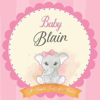 Baby Blair A Simple Book of Firsts: First Year Baby Book a Perfect Keepsake Gift for All Your Precious First Year Memories