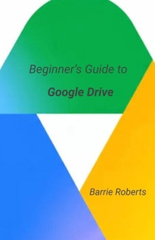Paperback Beginner's Guide to Google Drive Book