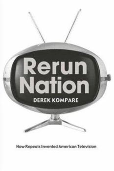 Paperback Rerun Nation: How Repeats Invented American Television Book