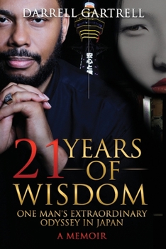 Paperback 21 Years of Wisdom: One Man's Extraordinary Odyssey in Japan Book