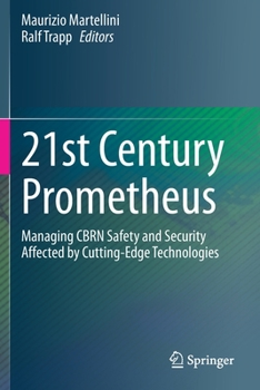 Paperback 21st Century Prometheus: Managing Cbrn Safety and Security Affected by Cutting-Edge Technologies Book