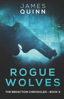 Rogue Wolves - Book #3 of the Redaction Chronicles