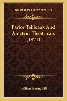 Paperback Parlor Tableaux And Amateur Theatricals (1871) Book