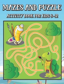 Paperback Mazes And Puzzle Activity Book For Kids 8-12 Book