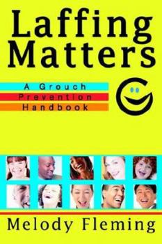 Paperback Laffing Matters: A Grouch Prevention Handbook Book