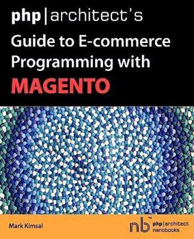 Paperback PHP/Architect's Guide to E-Commerce Programming with Magento Book