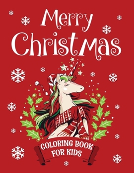 Merry christmas coloring book for kids.: Fun Children’s Christmas Gift or Present for kids.Christmas Activity Book Coloring, Matching, Mazes , Drawing, Cross Words, Color by Number,and More.