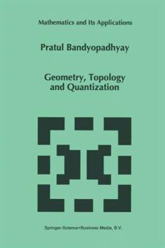Paperback Geometry, Topology and Quantization Book