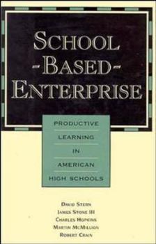 Hardcover School-Based Enterprise: Productive Learning in American High Schools Book