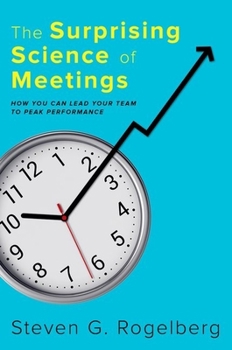 Hardcover The Surprising Science of Meetings: How You Can Lead Your Team to Peak Performance Book