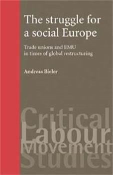 Hardcover The Struggle for a Social Europe: Trade Unions and Emu in Times of Global Restructuring Book