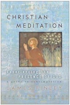 Hardcover Christian Meditation: Experiencing the Presence of God Book