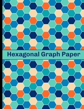 Paperback Hexagonal Graph Paper: Draw Organic Structures With Ease - Hexagons Measure 0.2 Inches Per Side - Retro Blue & Orange Hexagon Cover Design Book