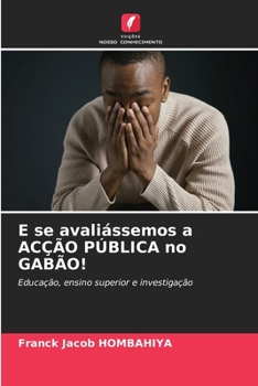 Paperback E se avaliássemos a ACÇÃO PÚBLICA no GABÃO! [Portuguese] Book