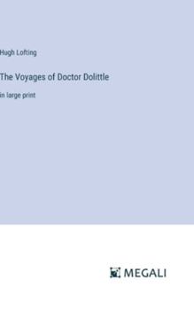 Hardcover The Voyages of Doctor Dolittle: in large print Book
