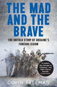 Hardcover Mudlark The Mad and the Brave The Untold Story of Ukraines Foreign Legion. Book
