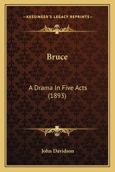 Paperback Bruce: A Drama In Five Acts (1893) Book