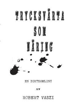 Paperback Trycksvärta som näring: Diktsamling [Swedish] Book