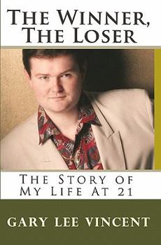 Paperback The Winner, The Loser: The Story of My Life At 21 Book