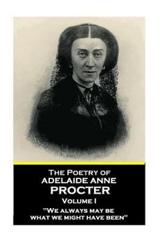 Paperback The Poetry of Adelaide Anne Procter - Volume I Book