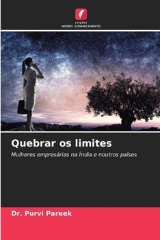 Quebrar os limites: Mulheres empresárias na Índia e noutros países (Portuguese Edition)