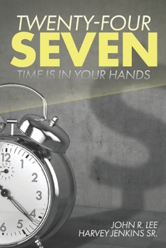 Paperback Twenty-Four Seven: Time Is In Your Hands Book