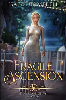 Fragile Ascension (House of Gray)