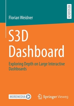 Paperback S3d Dashboard: Exploring Depth on Large Interactive Dashboards Book