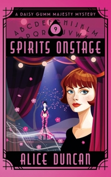 Spirits Onstage: A Historical Cozy Mystery (Daisy Gumm Majesty Mystery)