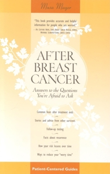Paperback After Breast Cancer: Answers to the Questions You're Afraid to Ask Book