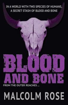 Blood and Bone (YA Fiction) - Book #3 of the Outer Reaches