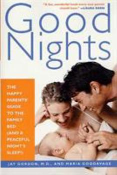Paperback Good Nights: The Happy Parents' Guide to the Family Bed (and a Peaceful Night's Sleep!) Book