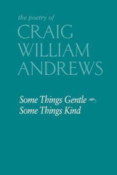 Paperback Some Things Gentle, Some Things Kind Book