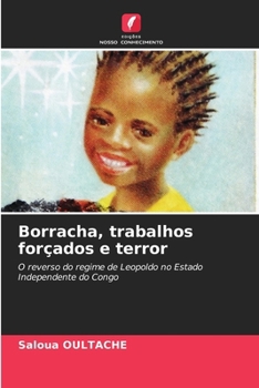 Borracha, trabalhos forçados e terror (Portuguese Edition)