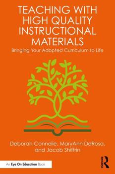 Hardcover Teaching with High Quality Instructional Materials: Bringing Your Adopted Curriculum to Life Book