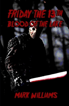 Paperback Friday the 13th: Blood of the Lake Book