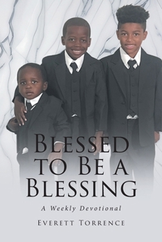 Paperback Blessed to Be a Blessing: A Weekly Devotional Book