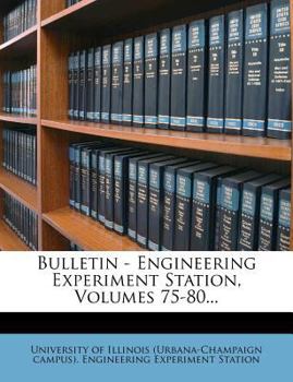 Paperback Bulletin - Engineering Experiment Station, Volumes 75-80... Book