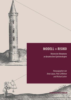 Hardcover Modell + Risiko: Historische Miniaturen Zu Dynamischen Epistemologien [German] Book