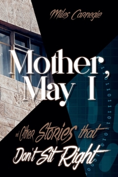 Mother, May I and Other Stories That Don't Sit Right