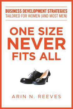 Hardcover One Size Never Fits All: Business Development Strategies Tailored for Women (And Most Men) Book