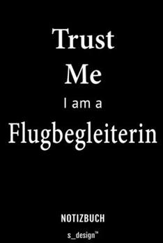 Notizbuch für Flugbegleiter / Flugbegleiterin: Originelle Geschenk-Idee [120 Seiten liniertes blanko Papier] (German Edition)