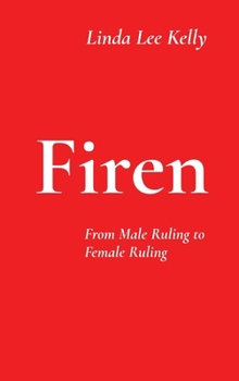 Hardcover Firen: From Male Ruling to Female Ruling Book