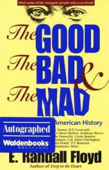 Paperback The Good, the Bad & the Mad: Weird People in American History Book