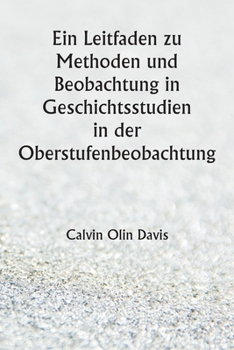 Paperback Ein Leitfaden zu Methoden und Beobachtung in Geschichtsstudien in der Oberstufenbeobachtung [German] Book