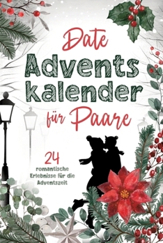 Paperback Date Adventskalender für Paare: 24 romantische Erlebnisse für die Adventszeit! [German] Book