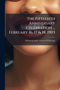 Paperback The Fifteenth Anniversary Celebration ... February 16, 17 & 18, 1903 Book