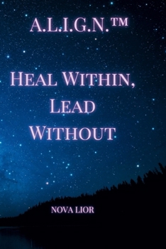 Paperback A.L.I.G.N.(TM) - Heal Within, Lead Without Book